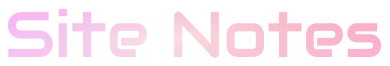 Site Notes