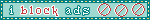 Link to the creator. The image is a blinkie that reads 'I block ads'