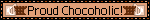 Link to where I found it. The image is a blikie that reads 'Proud chocoholic' with a pixel art chocolate.